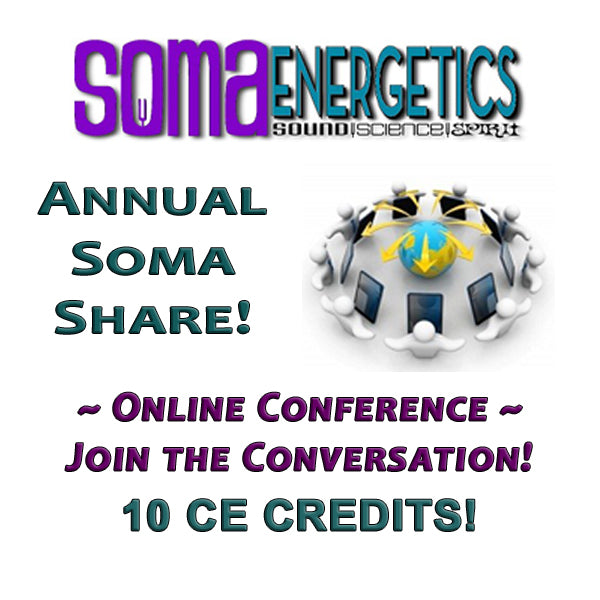 SomaEnergetics Annual Online LIVE SomaShare - SomaEnergetics Sound Tools & Training