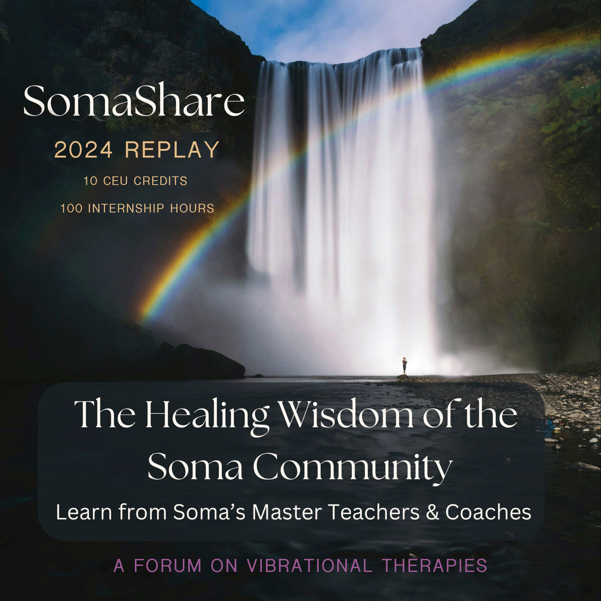 SomaShare 2024 - REPLAY - 10 CEUs - The Healing Wisdom of the Soma Community