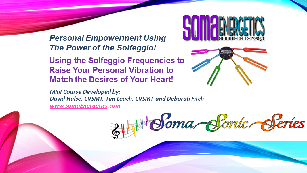 SomaSonicSeries | Vibrational Healing Course | Solfeggio & Desires