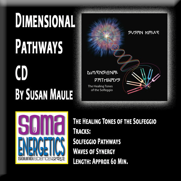 CD: Dimensional Pathways - Pure Solfeggio Sounds by Susan Maule - SomaEnergetics Sound Tools & Training